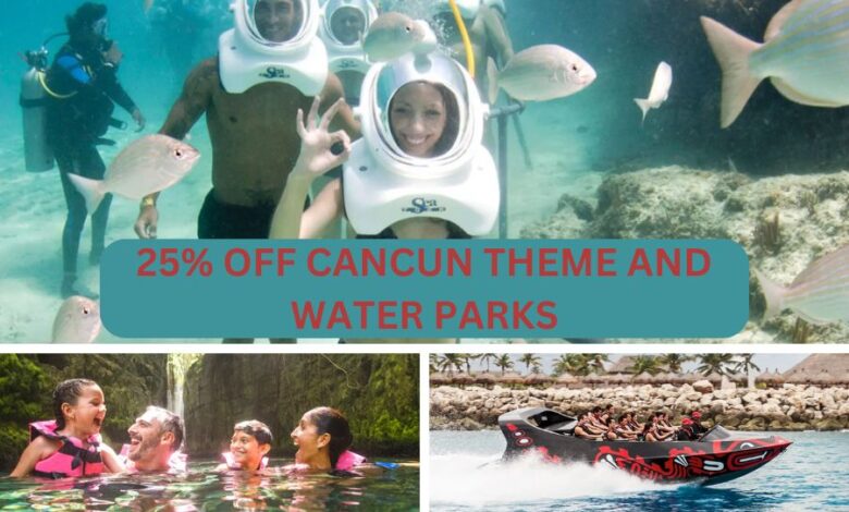 25% Off Cancun Theme and Water Parks Dealszo